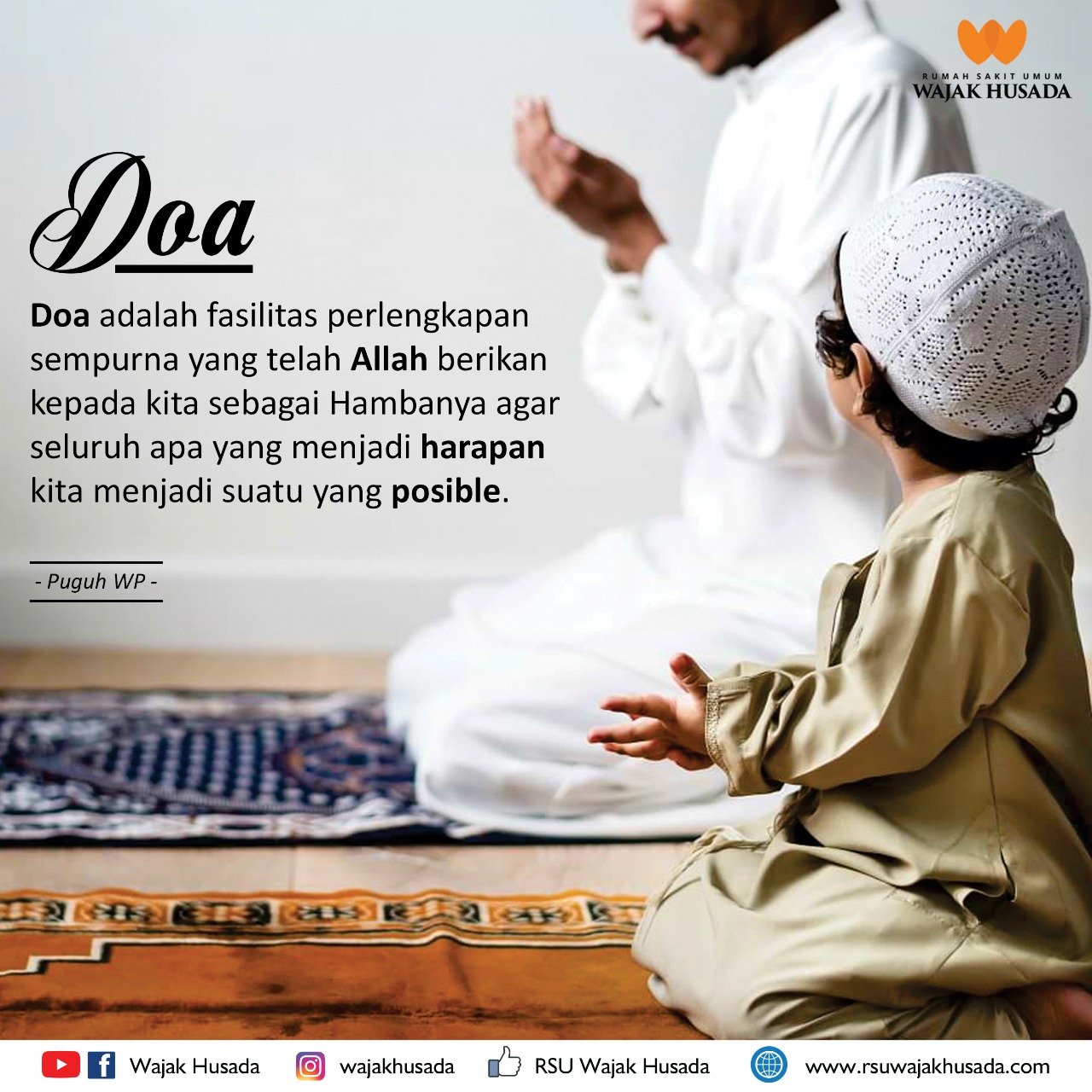 Doa adalah fasilitas perlengkapan  sempurna yang telah Allah berikan kepada kita sebagai Hambanya agar seluruh apa yang menjadi harapan kita menjadi suatu yang posible.